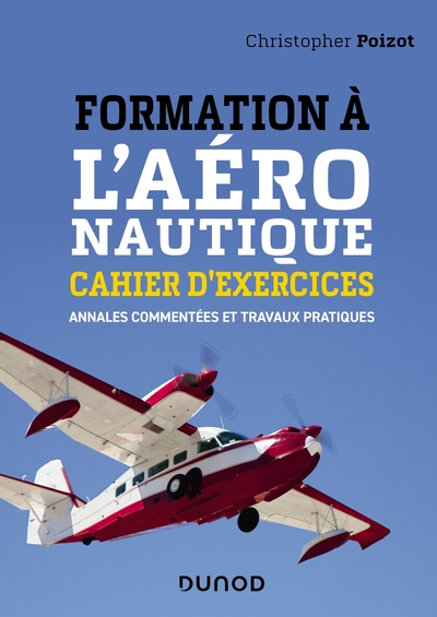 Picture of Formation à l'aéronautique - Cahier d'exercices - Annales commentées et travaux pratiques