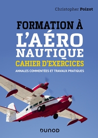 Picture of Formation à l'aéronautique - Cahier d'exercices - Annales commentées et travaux pratiques