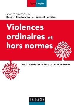 Image de Violences ordinaires ou hors normes - Aux racines de la destructivité humaine