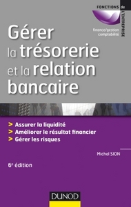 Picture of Gérer la trésorerie et la relation bancaire - 6e éd. - Assurer la liquidité. Améliorer le résultat