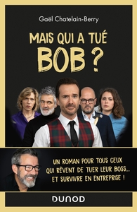 Image de Mais qui a tué Bob ? Un roman pour tous ceux qui rêvent de tuer leur boss ...