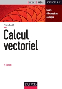 Image de Calcul vectoriel - 2e éd. - Cours, 40 exercices corrigés