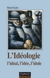 Image de L'idéologie - l'idéal, l'idée, l'idole