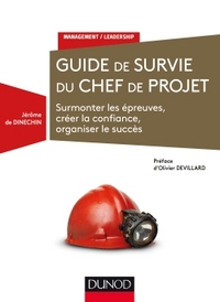 Image de Guide de survie du chef de projet - Surmonter les épreuves, créer la confiance, organiser le succès