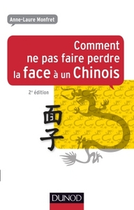 Picture of Comment ne pas faire perdre la face à un Chinois - 2e éd. - Prix DCF - 2012