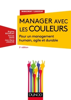 Image de Manager avec les couleurs - 3e éd. - Pour un management humain, agile et durable