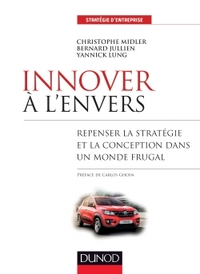 Image de Innover à l'envers - Repenser la stratégie et la conception dans un monde frugal