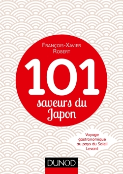 Image de 101 saveurs du Japon - Voyage gastronomique au pays du Soleil Levant