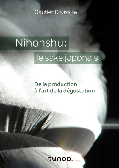 Picture of Nihonshu : le saké japonais - De la production à l'art de la dégustation