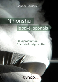 Picture of Nihonshu : le saké japonais - De la production à l'art de la dégustation