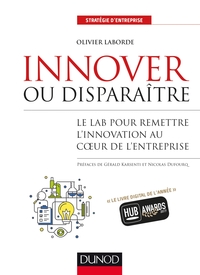 Image de Innover ou disparaître - Le lab pour remettre l'innovation au coeur de l'entreprise