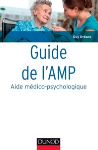 Image de Guide de l'AMP (Aide médico-psychologique) - 4e éd. -Statut et formation - Institutions - Pratiques