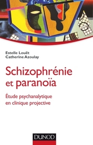 Image de Schizophrénie et paranoïa - Etude psychanalytique en clinique projective