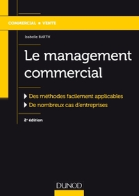 Image de Le management commercial - 2e éd.-Des méthodes facilement applicables, de nombreux cas d'entreprises