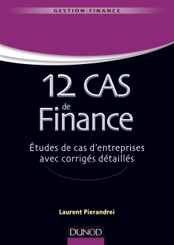 Picture of 12 cas de finance. Etudes de cas d'entreprises avec corrigés détaillés