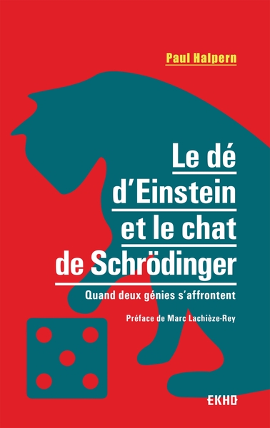 Image de Le dé d'Einstein et le chat de Schrödinger - Quand deux génies s'affrontent