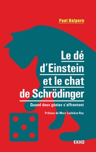 Image de Le dé d'Einstein et le chat de Schrödinger - Quand deux génies s'affrontent