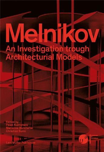 Picture of Melnikov An Investigation through Architectural Models /anglais