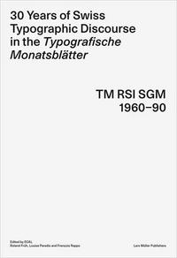 Picture of 30 Years of Swiss Typographic Discourse in the Typografische Monatsblatter /anglais