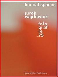 Image de Liminal Spaces Jurek Wajdowicz Fotografie_75 /anglais/allemand