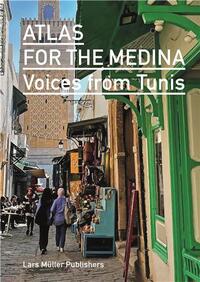 Image de Atlas for the Medina : Voices from Tunis /anglais