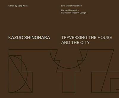 Picture of Kazuo Shinohara Traversing the House and the City /anglais
