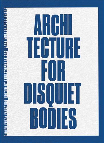 Picture of Didier FiUza Faustino Architecture for Disquiet Bodies /anglais