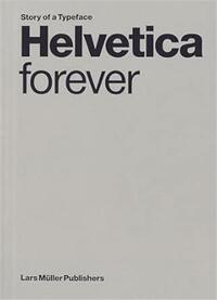 Picture of Helvetica Forever Story of a Typeface (New edition) /anglais