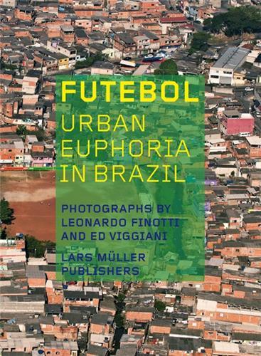Image de Futebol Urban Euphoria in Brazil /anglais