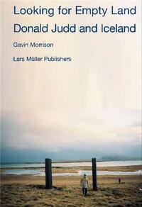 Image de Looking for Empty Land: Donald Judd and Iceland /anglais