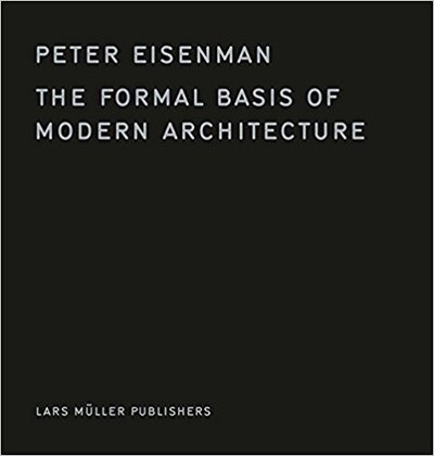 Picture of Peter Eisenman The Formal Basis of Modern Architecture /anglais