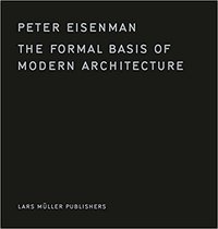 Picture of Peter Eisenman The Formal Basis of Modern Architecture /anglais