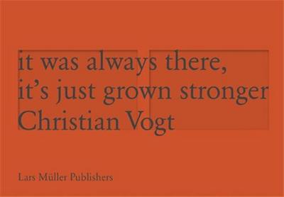 Image de Christian Vogt It was always been there it s just grown stronger /anglais