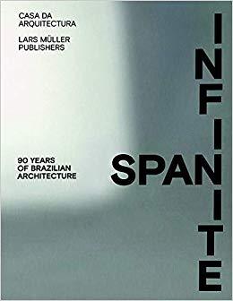 Picture of Infinite Span 90 Years of Brazilian Architecture /anglais