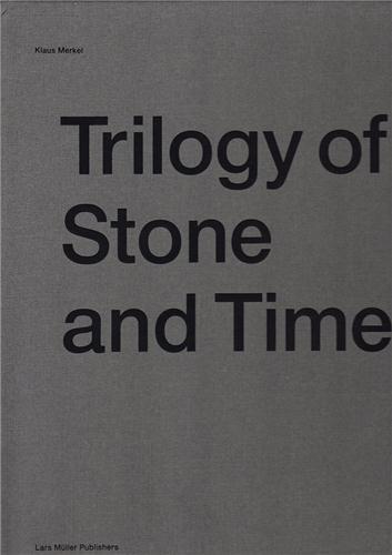 Picture of Klaus Merkel Trilogy of Stone and Time /anglais