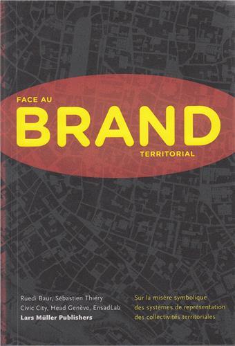 Picture of Face au Brand Territorial - Sur la misere symbolique des systemes de representation des collectivite