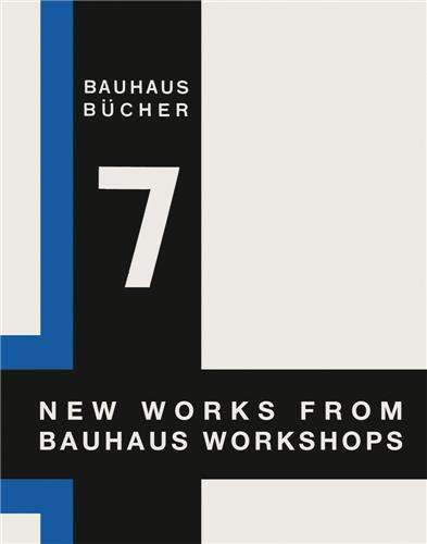 Picture of New Works from Bauhaus Workshops (Bauhausbucher 7) /anglais
