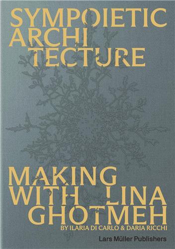 Image de Sympoietic Architecture Making with Lina Ghotmeh /anglais