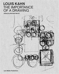 Picture of Louis Kahn: The Importance of a Drawing /anglais
