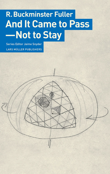 Picture of R. Buckminster Fuller And It Came to Pass Not to Stay /anglais