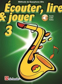 Image de ECOUTER, LIRE & JOUER 3 - SAXOPHONE ALTO + ENREGISTREMENT(S) EN LIGNE