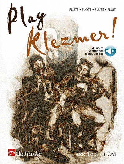 Image de ERIC J. HOVI : PLAY KLEZMER! 12 CHARACTERISTIC PIECES FOR FLUTE RECUEIL + AUDIO ONLINE - FLUTE.