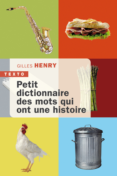 Image de Petit dictionnaire des mots qui ont une histoire