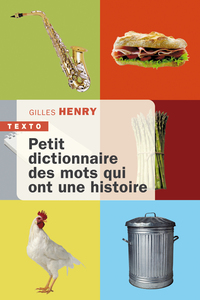 Image de Petit dictionnaire des mots qui ont une histoire