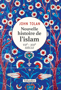 Image de Nouvelle histoire de l'islam : VIIe-XXIe siècle