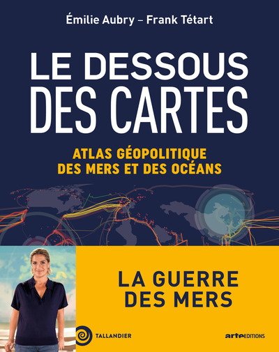 Image de Le dessous des cartes. Atlas géopolitique des mers et des océans