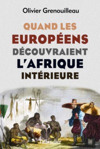 Picture of Quand les européens découvraient l'Afrique intérieure