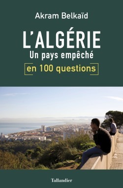 Image de L'Algérie, un pays empêché en 100 questions