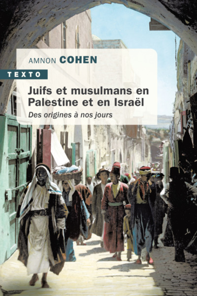 Image de Juifs et musulmans en Palestine et en Israël : des origines à nos jours
