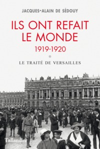 Picture of Ils ont refait le monde. 1919-1920 - le traité de Versailles